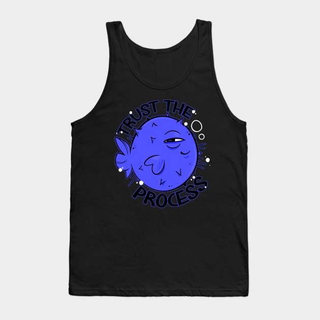 Trust the process Tank Top by Kabuto_Store